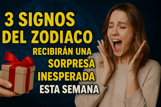 2. 3 Signos del Zodiaco Que Recibirán Una Sorpresa Inesperada Esta Semana