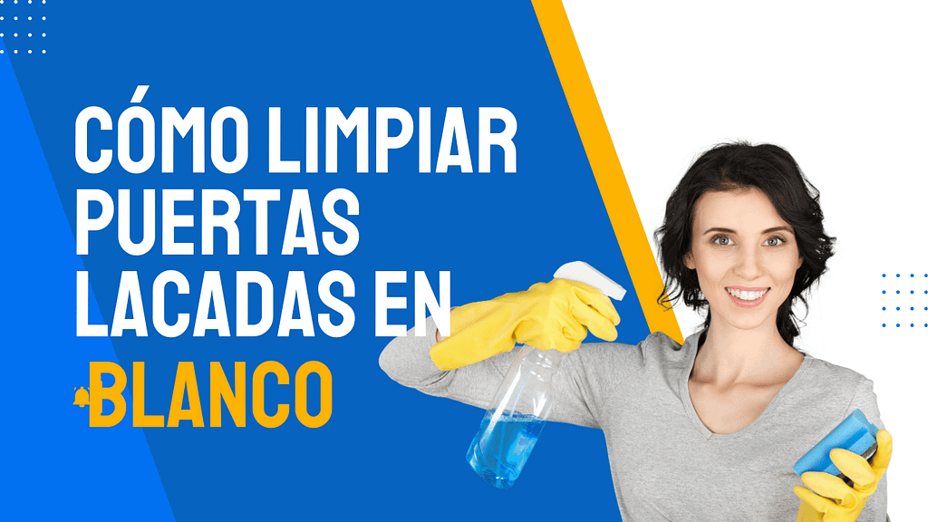 Cómo Limpiar Puertas Lacadas en Blanco