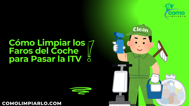 Cómo Limpiar los Faros del Coche para Pasar la ITV