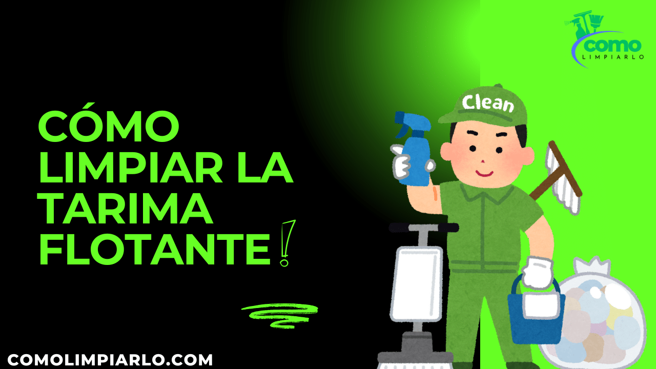 Cómo Limpiar la Tarima Flotante