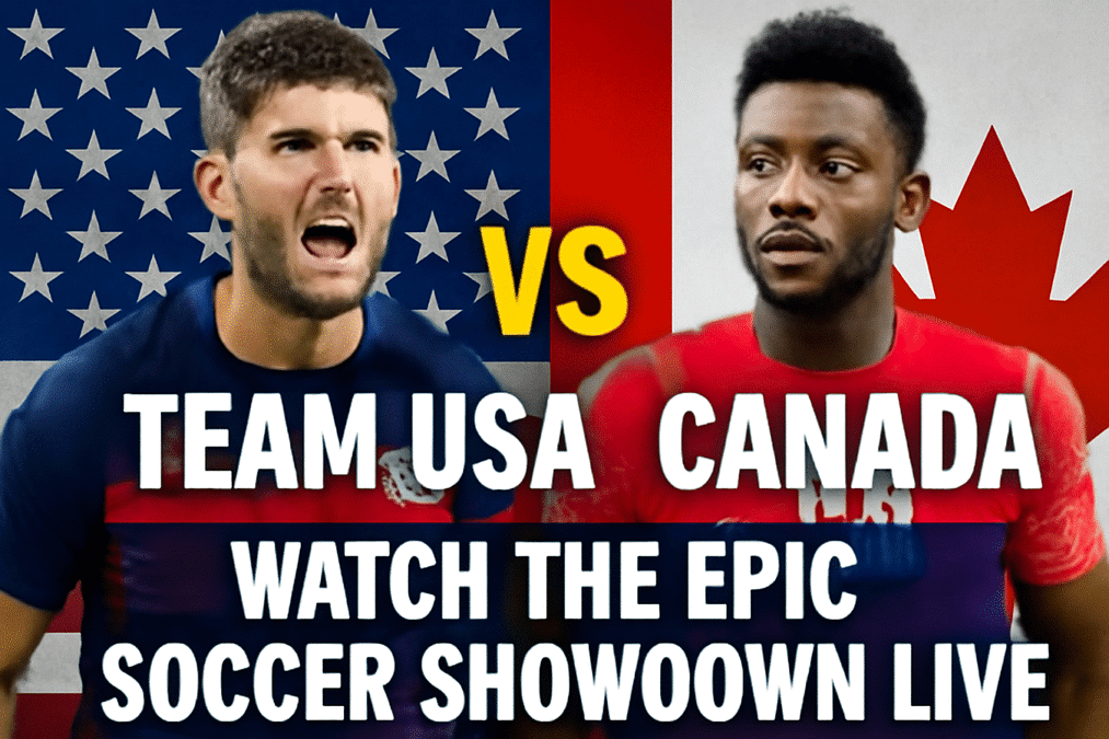 Team USA vs Canada: Watch the Epic Soccer Showdown Live